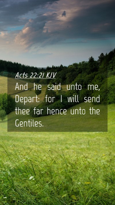 Picture 04 - Acts 22:21 KJV Mobile Phone Wallpaper - And he said unto me, Depart: for I will send thee - Mobile Bible Verse Wallpaper