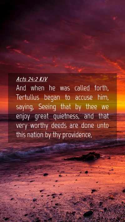 Picture 04 - Acts 24:2 KJV Mobile Phone Wallpaper - And when he was called forth, Tertullus began to - Mobile Bible Verse Wallpaper