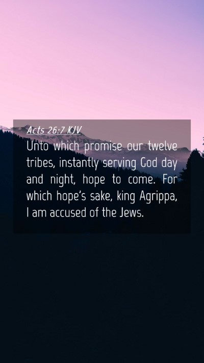 Picture 04 - Acts 26:7 KJV Mobile Phone Wallpaper - Unto which promise our twelve tribes, instantly - Mobile Bible Verse Wallpaper