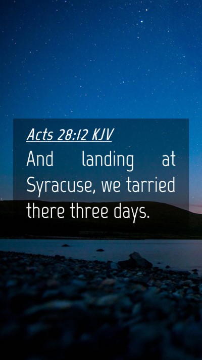 Picture 04 - Acts 28:12 KJV Mobile Phone Wallpaper - And landing at Syracuse, we tarried there three - Mobile Bible Verse Wallpaper