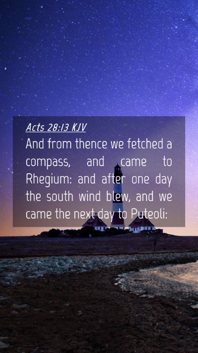 Picture 04 - Acts 28:13 KJV Mobile Phone Wallpaper - And from thence we fetched a compass, and came to - Mobile Bible Verse Wallpaper