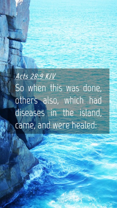 Picture 04 - Acts 28:9 KJV Mobile Phone Wallpaper - So when this was done, others also, which had - Mobile Bible Verse Wallpaper