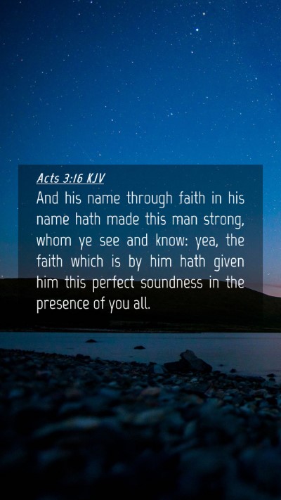 Picture 04 - Acts 3:16 KJV Mobile Phone Wallpaper - And his name through faith in his name hath made - Mobile Bible Verse Wallpaper