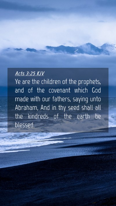 Picture 04 - Acts 3:25 KJV Mobile Phone Wallpaper - Ye are the children of the prophets, and of the - Mobile Bible Verse Wallpaper