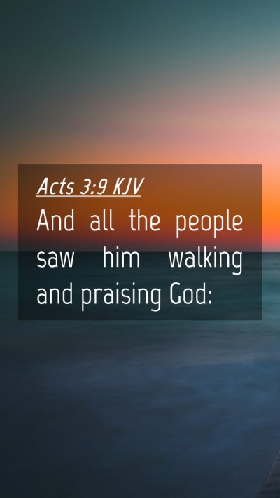 Picture 04 - Acts 3:9 KJV Mobile Phone Wallpaper - And all the people saw him walking and praising - Mobile Bible Verse Wallpaper