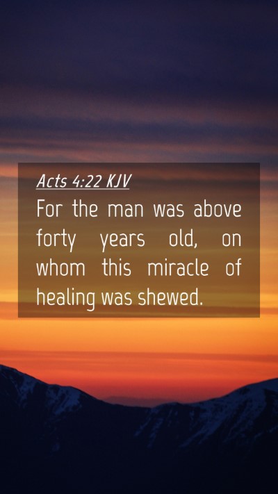 Picture 04 - Acts 4:22 KJV Mobile Phone Wallpaper - For the man was above forty years old, on whom - Mobile Bible Verse Wallpaper