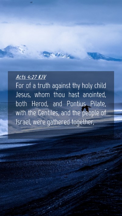 Picture 04 - Acts 4:27 KJV Mobile Phone Wallpaper - For of a truth against thy holy child Jesus, whom - Mobile Bible Verse Wallpaper