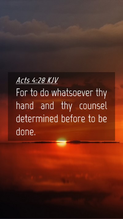 Picture 04 - Acts 4:28 KJV Mobile Phone Wallpaper - For to do whatsoever thy hand and thy counsel - Mobile Bible Verse Wallpaper