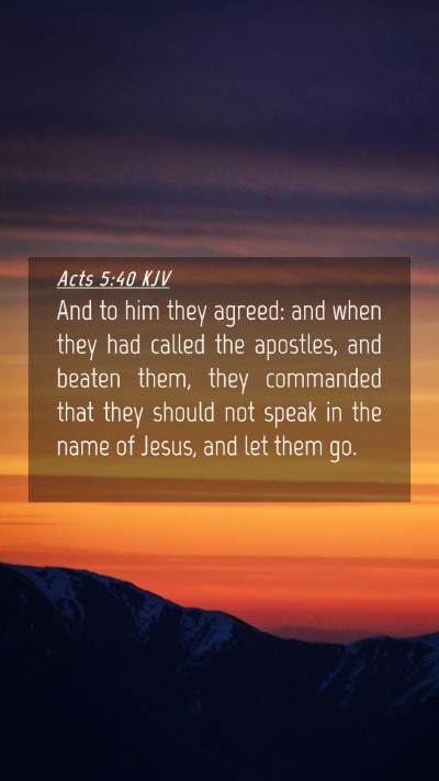 Picture 04 - Acts 5:40 KJV Mobile Phone Wallpaper - And to him they agreed: and when they had called - Mobile Bible Verse Wallpaper