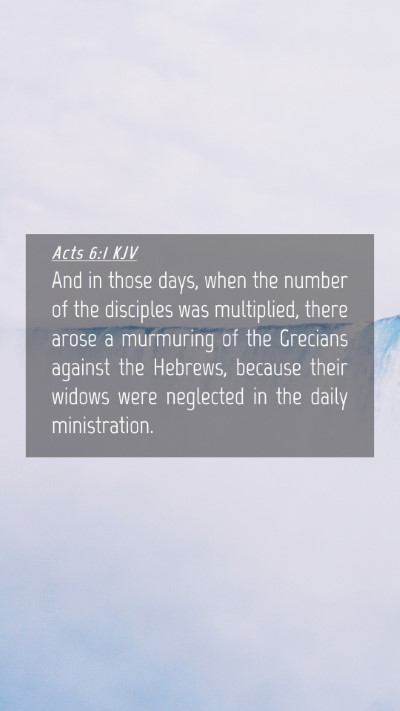 Picture 04 - Acts 6:1 KJV Mobile Phone Wallpaper - And in those days, when the number of the - Mobile Bible Verse Wallpaper