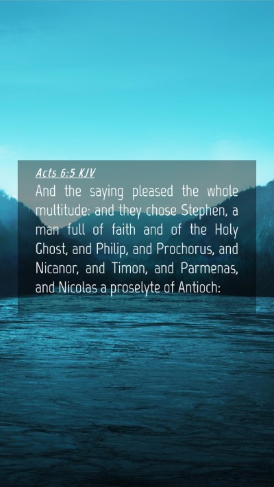 Picture 04 - Acts 6:5 KJV Mobile Phone Wallpaper - And the saying pleased the whole multitude: and - Mobile Bible Verse Wallpaper