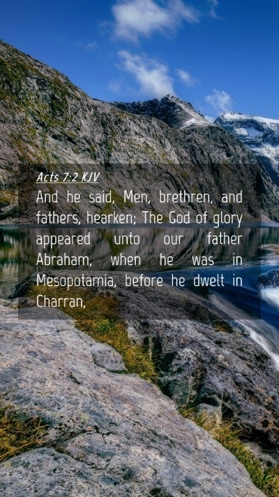 Picture 04 - Acts 7:2 KJV Mobile Phone Wallpaper - And he said, Men, brethren, and fathers, hearken; - Mobile Bible Verse Wallpaper