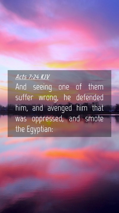 Picture 04 - Acts 7:24 KJV Mobile Phone Wallpaper - And seeing one of them suffer wrong, he defended - Mobile Bible Verse Wallpaper