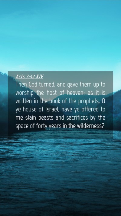 Picture 04 - Acts 7:42 KJV Mobile Phone Wallpaper - Then God turned, and gave them up to worship the - Mobile Bible Verse Wallpaper