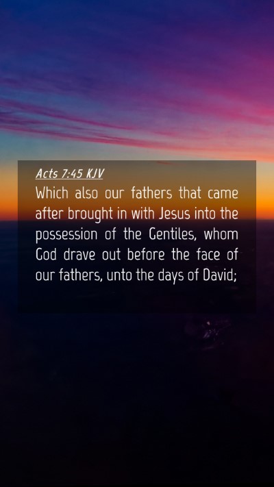 Picture 04 - Acts 7:45 KJV Mobile Phone Wallpaper - Which also our fathers that came after brought in - Mobile Bible Verse Wallpaper