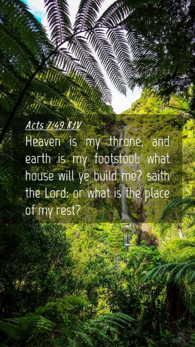 Picture 04 - Acts 7:49 KJV Mobile Phone Wallpaper - Heaven is my throne, and earth is my footstool: - Mobile Bible Verse Wallpaper