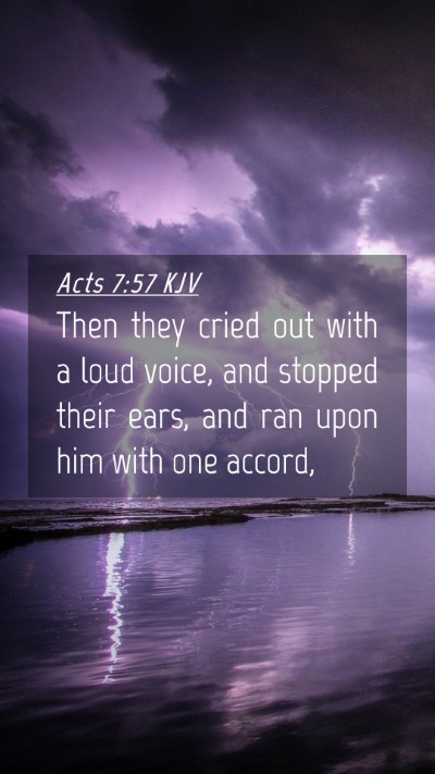 Picture 04 - Acts 7:57 KJV Mobile Phone Wallpaper - Then they cried out with a loud voice, and - Mobile Bible Verse Wallpaper