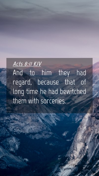 Picture 04 - Acts 8:11 KJV Mobile Phone Wallpaper - And to him they had regard, because that of long - Mobile Bible Verse Wallpaper