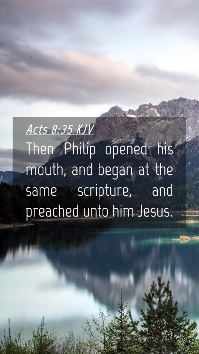 Picture 04 - Acts 8:35 KJV Mobile Phone Wallpaper - Then Philip opened his mouth, and began at the - Mobile Bible Verse Wallpaper