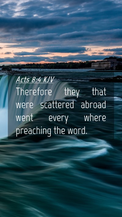 Picture 04 - Acts 8:4 KJV Mobile Phone Wallpaper - Therefore they that were scattered abroad went - Mobile Bible Verse Wallpaper