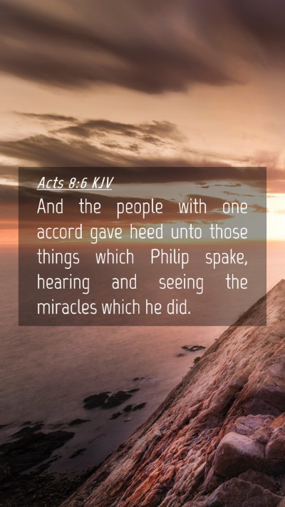 Picture 04 - Acts 8:6 KJV Mobile Phone Wallpaper - And the people with one accord gave heed unto - Mobile Bible Verse Wallpaper