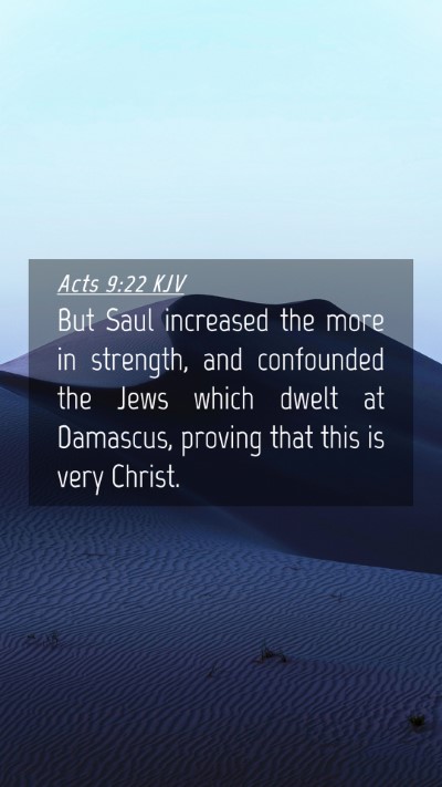 Picture 04 - Acts 9:22 KJV Mobile Phone Wallpaper - But Saul increased the more in strength, and - Mobile Bible Verse Wallpaper