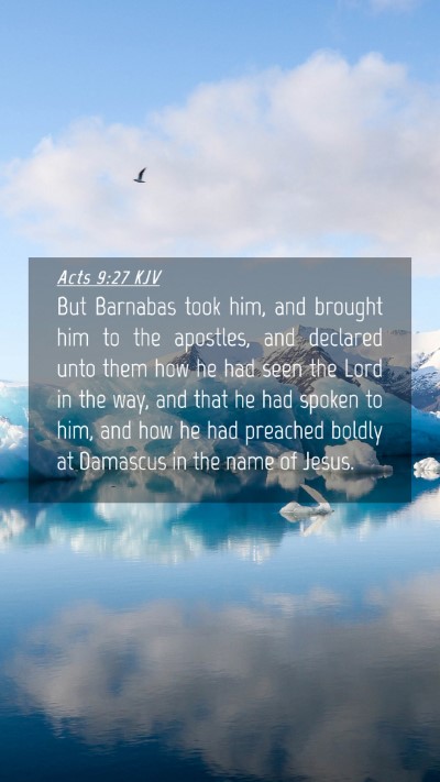 Picture 04 - Acts 9:27 KJV Mobile Phone Wallpaper - But Barnabas took him, and brought him to the - Mobile Bible Verse Wallpaper