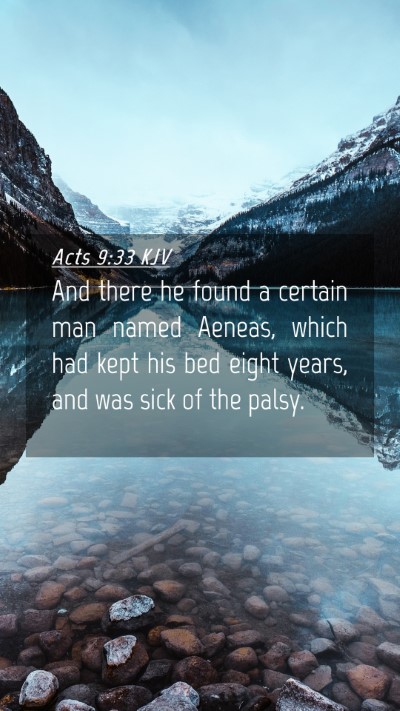 Picture 04 - Acts 9:33 KJV Mobile Phone Wallpaper - And there he found a certain man named Aeneas, - Mobile Bible Verse Wallpaper