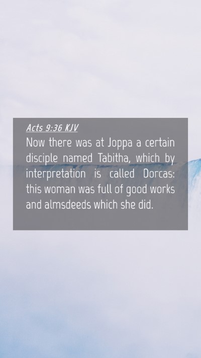 Picture 04 - Acts 9:36 KJV Mobile Phone Wallpaper - Now there was at Joppa a certain disciple named - Mobile Bible Verse Wallpaper
