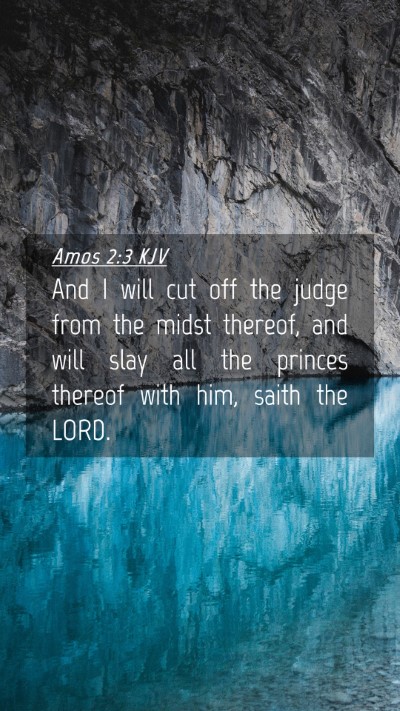 Picture 04 - Amos 2:3 KJV Mobile Phone Wallpaper - And I will cut off the judge from the midst - Mobile Bible Verse Wallpaper