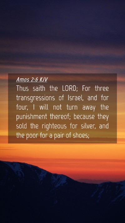 Picture 04 - Amos 2:6 KJV Mobile Phone Wallpaper - Thus saith the LORD; For three transgressions of - Mobile Bible Verse Wallpaper
