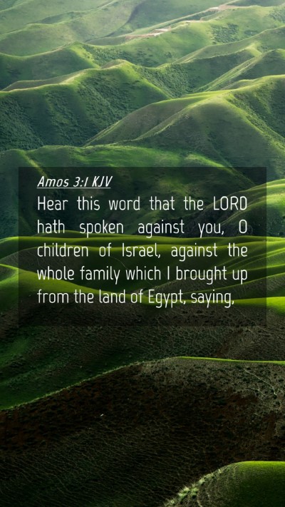Picture 04 - Amos 3:1 KJV Mobile Phone Wallpaper - Hear this word that the LORD hath spoken against - Mobile Bible Verse Wallpaper