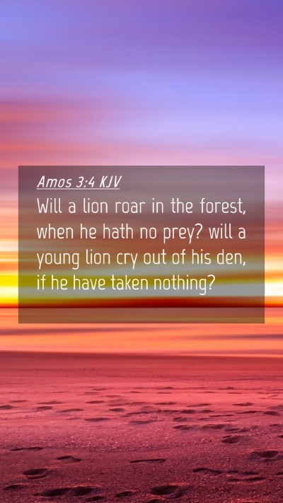 Picture 04 - Amos 3:4 KJV Mobile Phone Wallpaper - Will a lion roar in the forest, when he hath no - Mobile Bible Verse Wallpaper