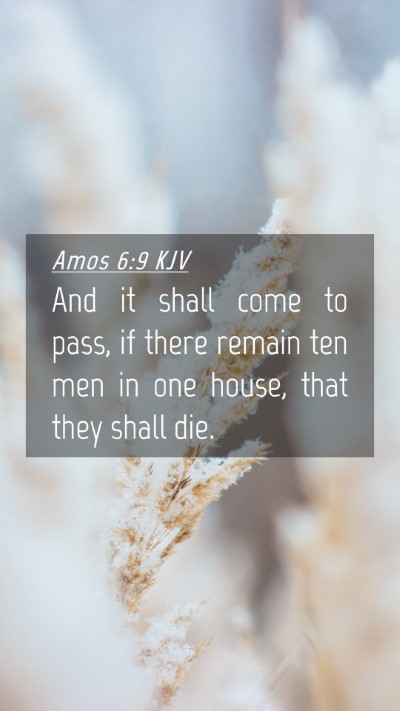 Picture 04 - Amos 6:9 KJV Mobile Phone Wallpaper - And it shall come to pass, if there remain ten - Mobile Bible Verse Wallpaper