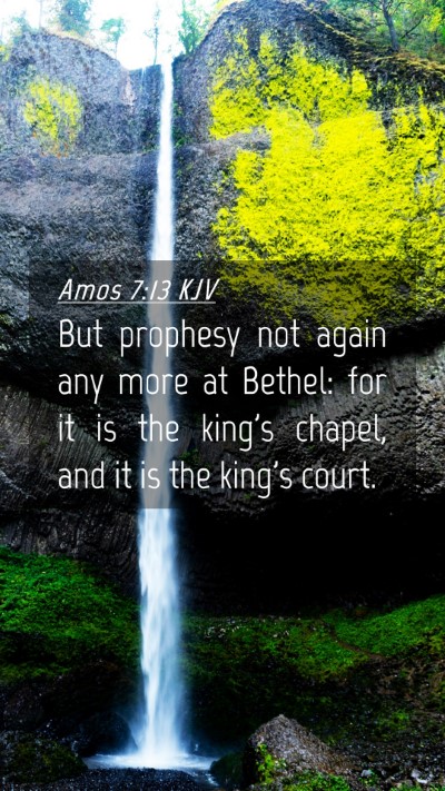 Picture 04 - Amos 7:13 KJV Mobile Phone Wallpaper - But prophesy not again any more at Bethel: for it - Mobile Bible Verse Wallpaper