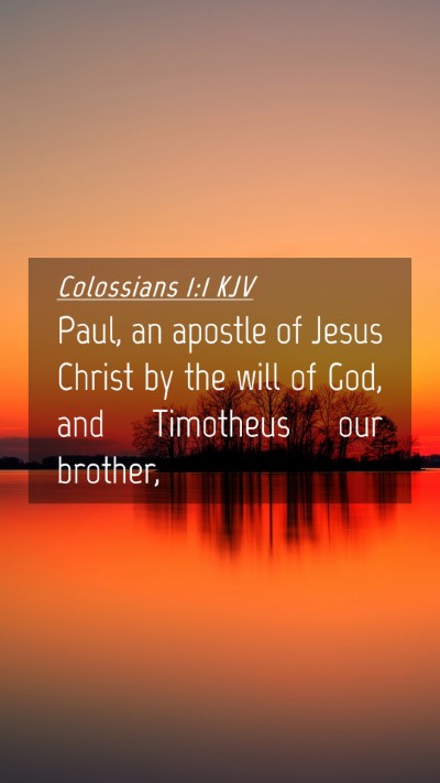 Picture 04 - Colossians 1:1 KJV Mobile Phone Wallpaper - Paul, an apostle of Jesus Christ by the will of - Mobile Bible Verse Wallpaper