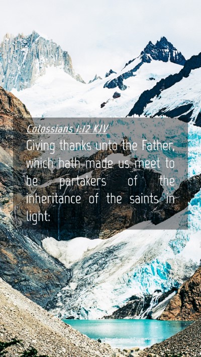 Picture 04 - Colossians 1:12 KJV Mobile Phone Wallpaper - Giving thanks unto the Father, which hath made us - Mobile Bible Verse Wallpaper