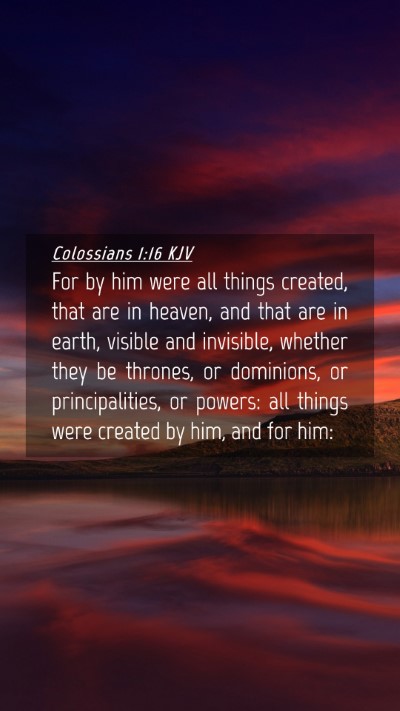 Picture 04 - Colossians 1:16 KJV Mobile Phone Wallpaper - For by him were all things created, that are in - Mobile Bible Verse Wallpaper
