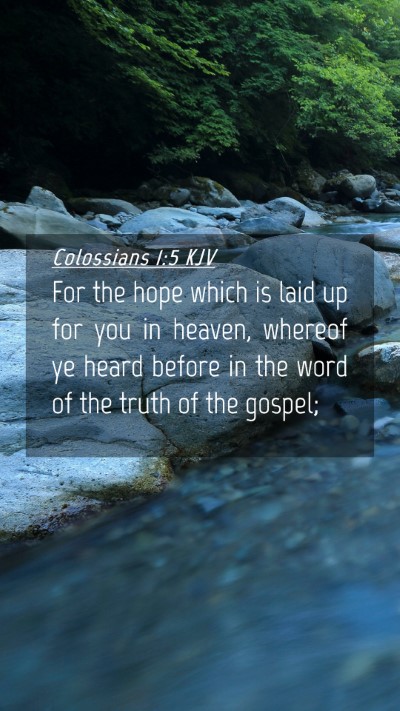 Picture 04 - Colossians 1:5 KJV Mobile Phone Wallpaper - For the hope which is laid up for you in heaven, - Mobile Bible Verse Wallpaper