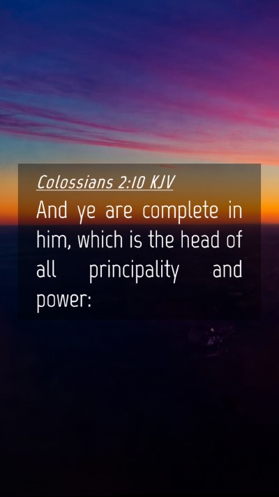 Picture 04 - Colossians 2:10 KJV Mobile Phone Wallpaper - And ye are complete in him, which is the head of - Mobile Bible Verse Wallpaper