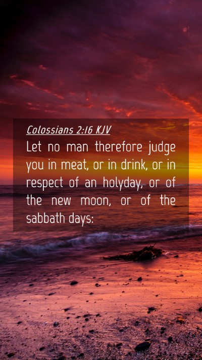 Picture 04 - Colossians 2:16 KJV Mobile Phone Wallpaper - Let no man therefore judge you in meat, or in - Mobile Bible Verse Wallpaper
