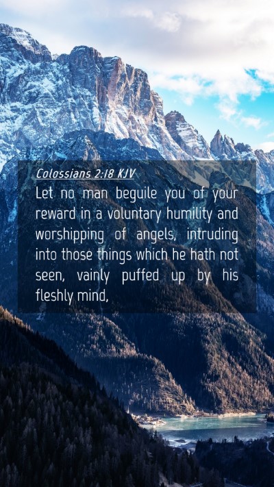 Picture 04 - Colossians 2:18 KJV Mobile Phone Wallpaper - Let no man beguile you of your reward in a - Mobile Bible Verse Wallpaper