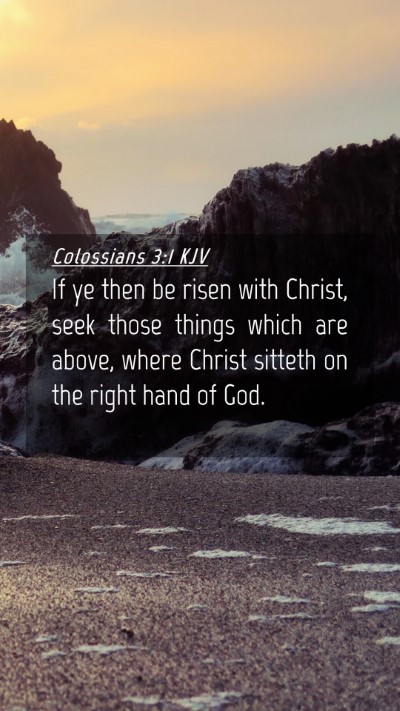 Picture 04 - Colossians 3:1 KJV Mobile Phone Wallpaper - If ye then be risen with Christ, seek those - Mobile Bible Verse Wallpaper