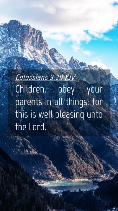 Picture 04 - Colossians 3:20 KJV Mobile Phone Wallpaper - Children, obey your parents in all things: for - Mobile Bible Verse Wallpaper