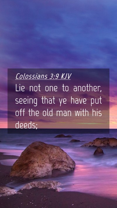 Picture 04 - Colossians 3:9 KJV Mobile Phone Wallpaper - Lie not one to another, seeing that ye have put - Mobile Bible Verse Wallpaper