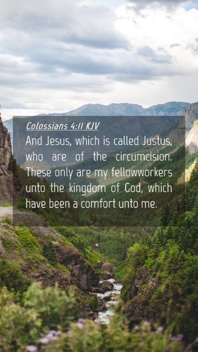 Picture 04 - Colossians 4:11 KJV Mobile Phone Wallpaper - And Jesus, which is called Justus, who are of the - Mobile Bible Verse Wallpaper