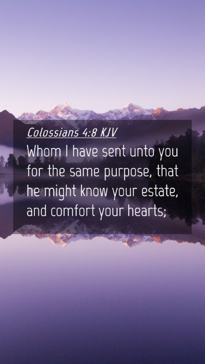 Picture 04 - Colossians 4:8 KJV Mobile Phone Wallpaper - Whom I have sent unto you for the same purpose, - Mobile Bible Verse Wallpaper