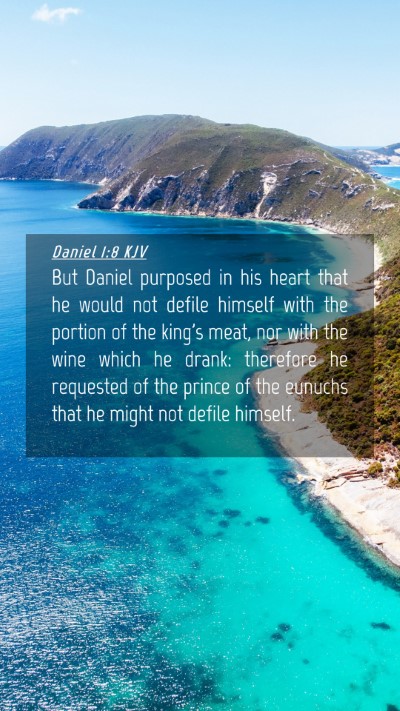 Picture 04 - Daniel 1:8 KJV Mobile Phone Wallpaper - But Daniel purposed in his heart that he would - Mobile Bible Verse Wallpaper