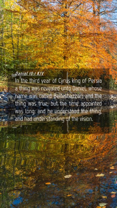 Picture 04 - Daniel 10:1 KJV Mobile Phone Wallpaper - In the third year of Cyrus king of Persia a thing - Mobile Bible Verse Wallpaper
