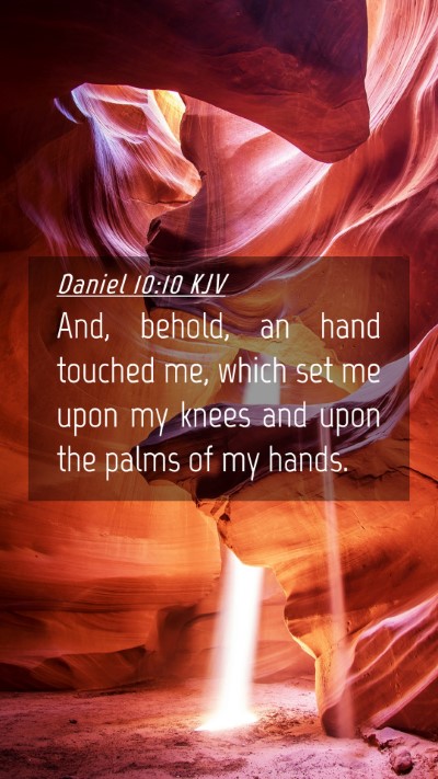 Picture 04 - Daniel 10:10 KJV Mobile Phone Wallpaper - And, behold, an hand touched me, which set me - Mobile Bible Verse Wallpaper